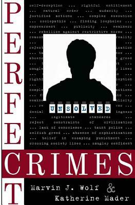Perfect Crimes by Katherine Mader, Marvin J. Wolf