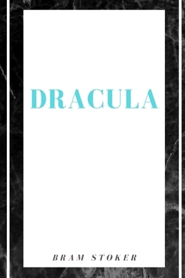 Dracula: An Adult, Teen and Young Adult Horror Classic - Horror Literature and Fiction by Bram Stoker