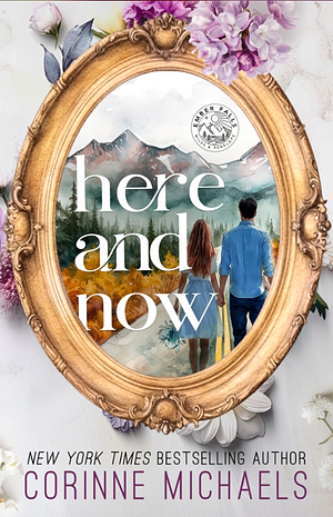 Here and Now by Corrinne Michaels