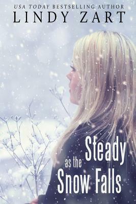 Steady as the Snow Falls by Lindy Zart