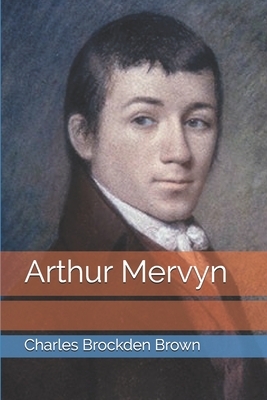 Arthur Mervyn by Charles Brockden Brown