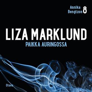 Paikka auringossa by Liza Marklund