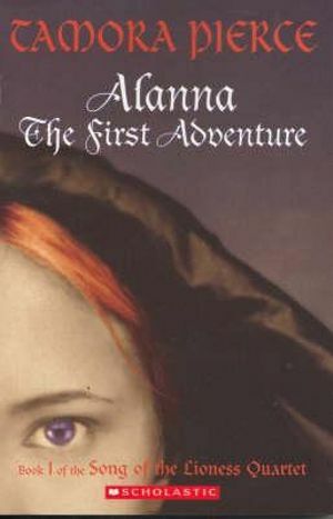 Alanna: The First Adventure by Tamora Pierce