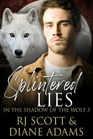 Splintered Lies by Diane Adams, RJ Scott