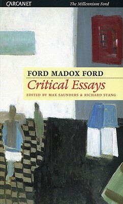 Critical Essays of Ford Madox Ford by Ford Madox Ford