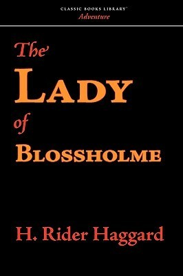 The Lady of Blossholme by H. Rider Haggard