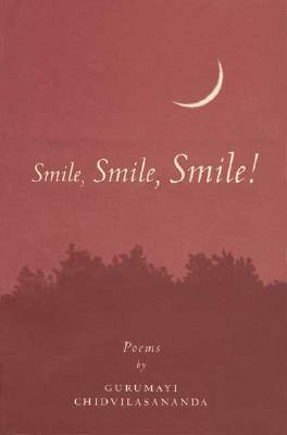 Smile, Smile, Smile: Poems by Gurumayi Chidvilasananda