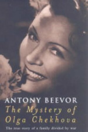 The Mystery Of Olga Chekhova by Antony Beevor