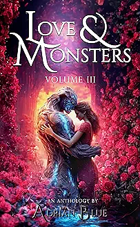 Love & Monsters Vol. III by Adrian Blue