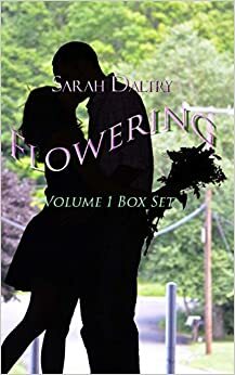 Flowering: The Complete Series by Sarah Daltry