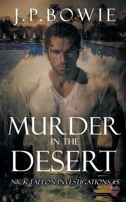 Murder in the Desert by J.P. Bowie