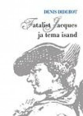 Fatalist Jacques ja tema isand by Denis Diderot
