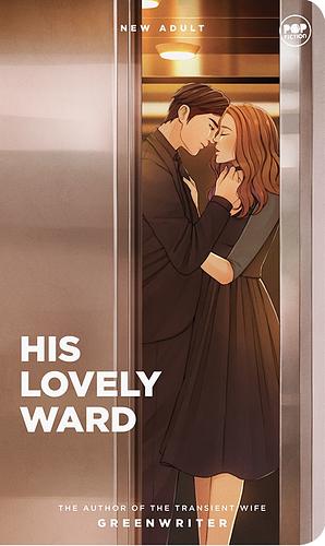 His Lovely Ward by Greenwriter, Janelle Duco Ruiz