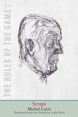 Scraps, Volume 2: The Rules of the Game, Volume 2 by Michel Leiris