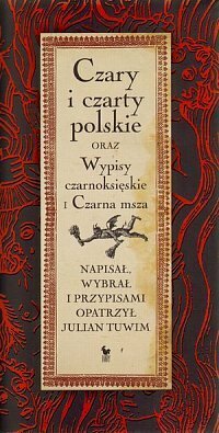 Czary i czarty polskie oraz Wypisy czarnoksięskie i Czarna msza by Julian Tuwim