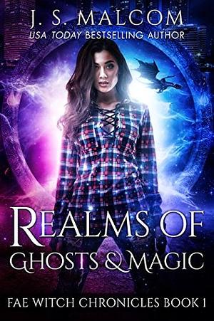 Realms of Ghosts and Magic by J.S. Malcom