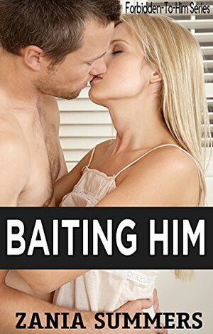 Baiting Him by Zania Summers, Mia Carson