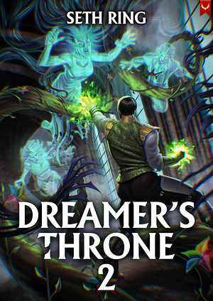 Dreamer's Throne 2 by Seth Ring