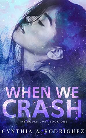 When We Crash by Cynthia A. Rodriguez