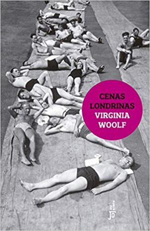 Cenas Londrinas by Virginia Woolf