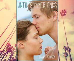 Until Summer Ends by Elana Johnson