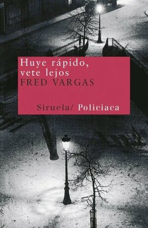 Huye rápido, vete lejos by Blanca Riestra, Fred Vargas