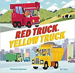 Red Truck, Yellow Truck by Michelle Robinson