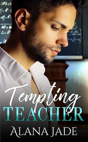 Tempting Teacher by Alana Jade