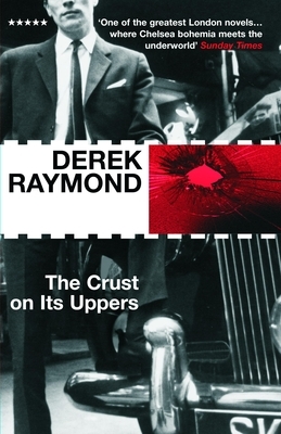 The Crust on Its Uppers by Derek Raymond