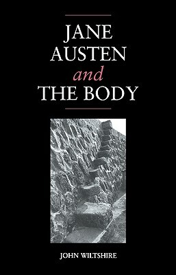 Jane Austen and the Body: 'The Picture of Health' by John Wiltshire