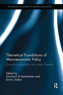 Theoretical Foundations of Macroeconomic Policy: Growth, Productivity and Public Finance by 