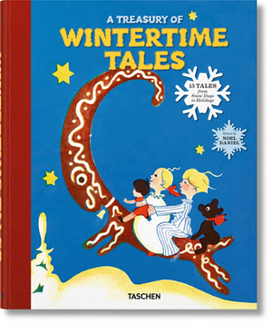 A Treasury of Wintertime Tales. 13 Tales from Snow Days to Holidays by 