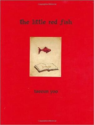 The Little Red Fish by Taeeun Yoo
