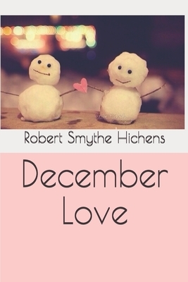 December Love by Robert Smythe Hichens
