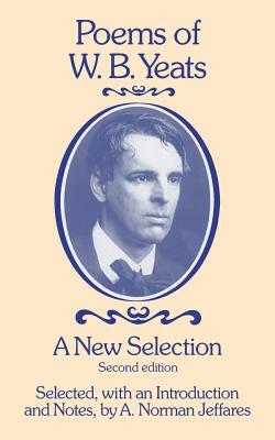 Poems of W.B. Yeats: A New Selection by A. Norman Jeffares