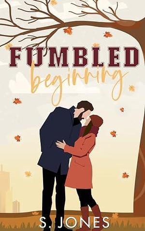 Fumbled Beginning: A Brother's Best Friend Sports Romance by S. Jones, S. Jones