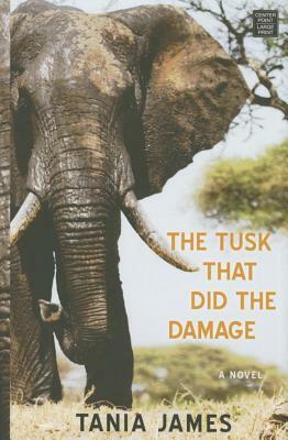 The Tusk That Did the Damage by Megan Lloyd Davies, Tania James