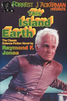 Forrest J. Ackerman Presents This Island Earth by Raymond F. Jones