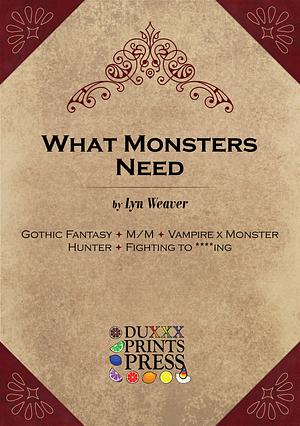 What Monsters Need by Lyn Weaver