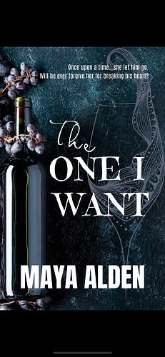 The One I Want by Maya Alden