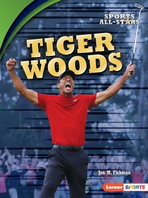 Tiger Woods by Jon M. Fishman