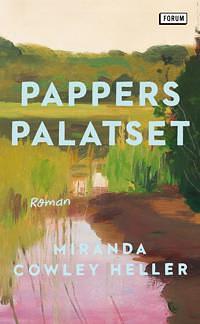 Papperspalatset by Miranda Cowley Heller