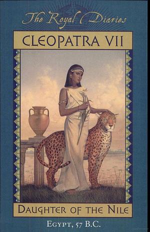 Cleopatra VII: Daughter of the Nile by Kristiana Gregory