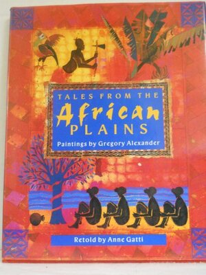 Tales from the African Plains by Anne Gatti, Gregory Alexander