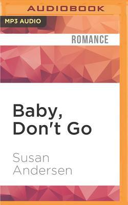 Baby, Don't Go by Susan Andersen