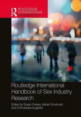 Routledge International Handbook of Sex Industry Research by 