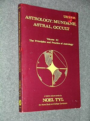 Astrology: Mundane, Astral, And Occult by Noel Tyl