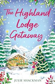 The Highland Lodge Getaway by Julie Shackman