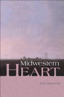 Midwestern Heart by Tom Boswell