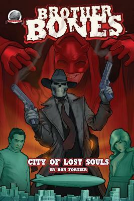 Brother Bones: City of Lost Souls by Ron Fortier